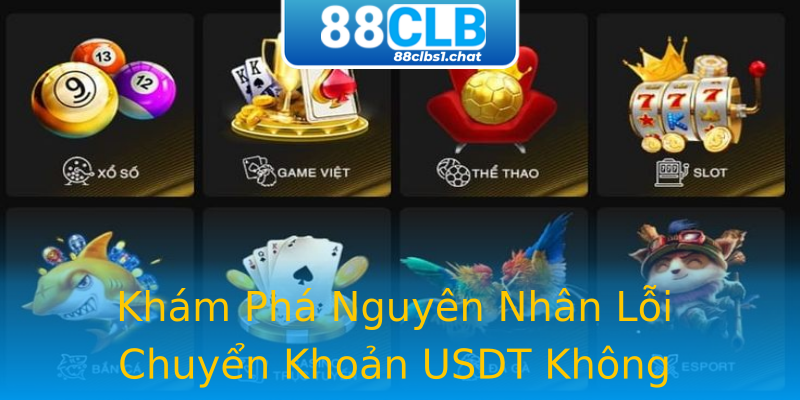 Khám Phá Nguyên Nhân Lỗi Chuyển Khoản USDT Không Thành Công