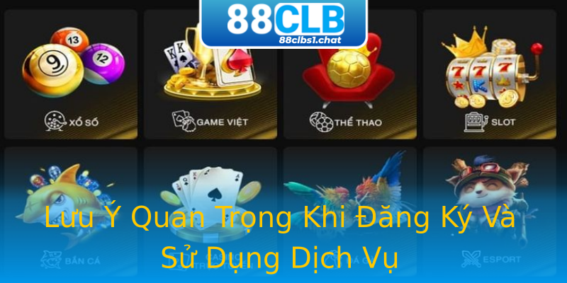 Lưu Ý Quan Trọng Khi Đăng Ký Và Sử Dụng Dịch Vụ
