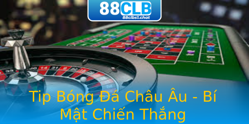 Tip Bóng Đá Châu Âu - Bí Mật Chiến Thắng