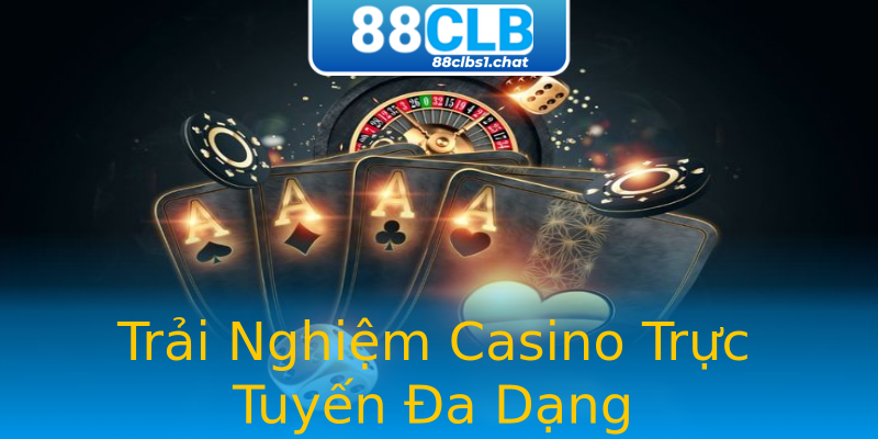 Trải Nghiệm Casino Trực Tuyến Đa Dạng